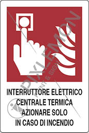 Cartello alluminio cm 18x12 interruttore elettrico centrale termica azionare solo in caso di incendio