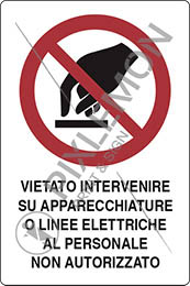 Cartello alluminio cm 70x50 vietato intervenire su apparecchiature o linee elettriche al personale non autorizzato