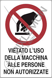 Cartello alluminio cm 30x20 vietato uso della macchina alle persone non autorizzate