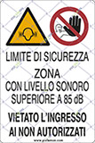 Cartello alluminio cm 30x20 limite di sicurezza zona con livello sonoro superiore a 85 dba vietato ingresso ai non autorizzati