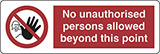 Self ahesive vinyl 30x10 cm no unauthorised persons allowed beyond this point
