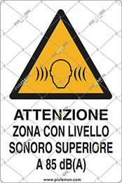 Cartello adesivo cm 30x20 attenzione zona con livello sonoro superiore a 85 dba