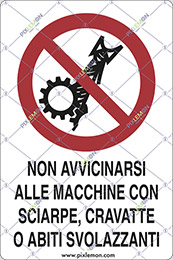 Cartello alluminio cm 30x20 non avvicinarsi alle macchine con sciarpe, cravatte o abiti svolazzanti