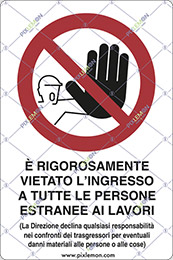 Cartello alluminio cm 30x20 e rigorosamente vietato ingresso a tutte le persone estranee ai lavori 