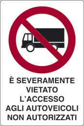 Cartello alluminio cm 30x20 e severamente vietato accesso agli autoveicoli non autorizzati