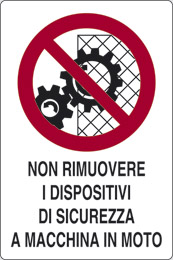 Cartello adesivo cm 6x4 non rimuovere i dispositivi di sicurezza a macchina in moto