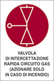 Cartello alluminio cm 18x12 valvola di intercettazione rapida circuito gas azionare solo in caso dincendio