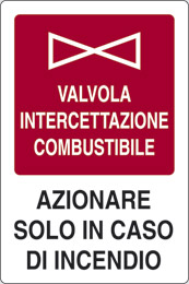 Cartello alluminio cm 18x12 valvola intercettazione combustibile azionare solo in caso di incendio