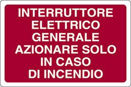 Cartello alluminio cm 50x35 interruttore elettrico generale azionare solo in caso dincendio