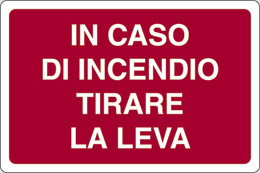 Cartello alluminio cm 18x12 in caso di incendio tirare la leva