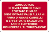 Cartello alluminio cm 30x20 zona dotata di rivelatore di fumo e vietato fumare onde evitare falsi allarmi prima di usare cannelli o effettuare saldature anche elettriche, richiedere autorizzazione