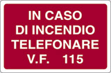 Cartello alluminio cm 30x20 in caso di incendio telefonare vf 115