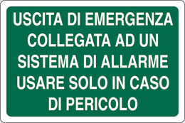 Cartello adesivo cm 30x20 uscita di emergenza collegata ad un sistema di allarme usare solo in caso di pericolo