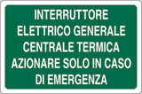 Cartello alluminio cm 18x12 interruttore elettrico generale centrale termica azionare solo in caso di emergenza