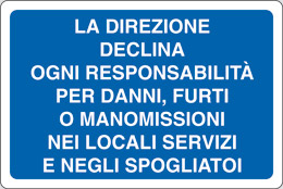 Cartello alluminio cm 30x20 la direzione declina ogni responsabilità per danni, furti o manomissioni nei locali servizi e negli spogliatoi