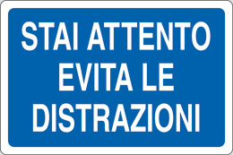 Cartello adesivo cm 18x12 stai attento evita le distrazioni