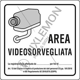 Cartello alluminio cm 12x12 area videosorvegliata la registrazione è effettuata da ____ per fini di ____  art 13 del codice in materia di protezione dei dati personali dlgs 101/2018 e del regolamento ue 2016/679 gdpr