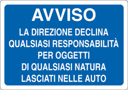 Cartello alluminio cm 70x50 avviso la direzione declina ogni responsabilita per oggetti di qualsiasi natura lasciati nelle auto