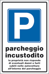 Cartello alluminio cm 45x30 p parcheggio incustodito la proprietà non risponde di eventuali danni o furti subiti nelle autovetture