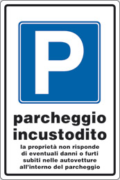 Cartello alluminio cm 60x40 p parcheggio incustodito la proprietà non risponde di eventuali danni o furti subiti nelle autovetture