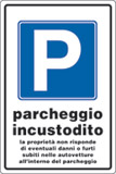 Cartello alluminio cm 30x20 p parcheggio incustodito la proprietà non risponde di eventuali danni o furti subiti nelle autovetture