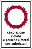 Cartello alluminio cm 30x20 circolazione vietata a persone e mezzi non autorizzati