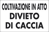 Cartello alluminio cm 35x25 coltivazione in atto divieto di caccia