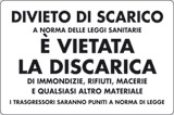 Cartello alluminio cm 30x20 divieto di scarico a norma delle leggi sanitarie è vietata la discarica di immondizie, rifiuti macerie e qualsiasi altro materiale