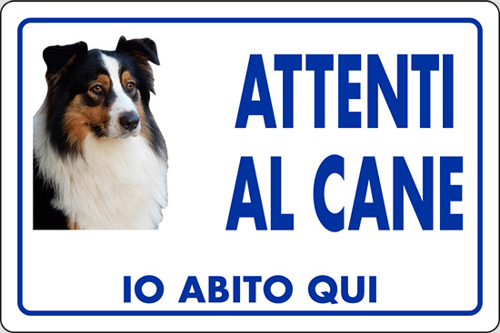 Cartello ATTENTI AL CANE IO ABITO QUI