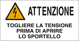 Cartello adesivo cm 16,5x8,5 attenzione togliere la tensione prima di aprire lo sportello