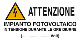 Cartello adesivo cm 16,5x8,5 attenzione impianto fotovoltaico in tensione durante le ore diurne volt