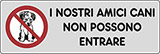 Cartello adesivo cm 15x5 i nostri amici cani non possono entrare