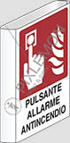 Cartello alluminio cm 30x20 bifacciale a bandiera pulsante allarme antincendio