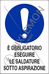 Cartello alluminio cm 50x35 e obbligatorio eseguire le saldature sotto aspirazione