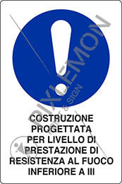 Cartello alluminio cm 30x20 costruzione progettata per livello di prestazione di resistenza al fuoco inferiore a iii