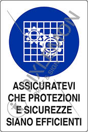 Cartello adesivo cm 6x4 assicuratevi che protezioni e sicurezze siano efficienti