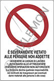 Cartello alluminio cm 30x20 e severamente vietato alle persone non addette -accedere ai luoghi di lavoro 