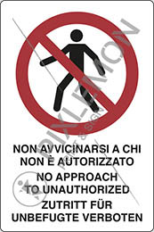 Cartello alluminio cm 30x20 non avvicinarsi a chi non è autorizzato no approach to unauthorized zutritt für unbefugte verboten