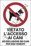 Cartello alluminio cm 30x20 vietato l’accesso ai cani ad esclusione dei cani per non vedenti