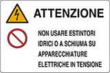 Cartello alluminio cm 30x20 attenzione non usare estintori idrici o a schiuma su apparecchiature elettriche in tensione