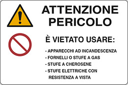 Cartello alluminio cm 30x20 attenzione pericolo è vietato usare: - apparecchi ad incandescenza 