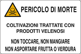 Cartello plastica cm 30x20 pericolo di morte coltivazioni trattate con prodotti velenosi non toccare, non mangiare non asportare frutta e verdura