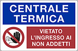 Cartello alluminio cm 30x20 centrale termica vietato ingresso ai non addetti