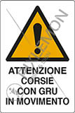 Cartello alluminio cm 50x35 attenzione corsie con gru in movimento