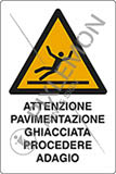 Cartello alluminio cm 30x20 attenzione pavimentazione ghiacciata procedere adagio