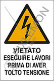Cartello adesivo cm 12x8 vietato eseguire lavori prima di aver tolto tensione